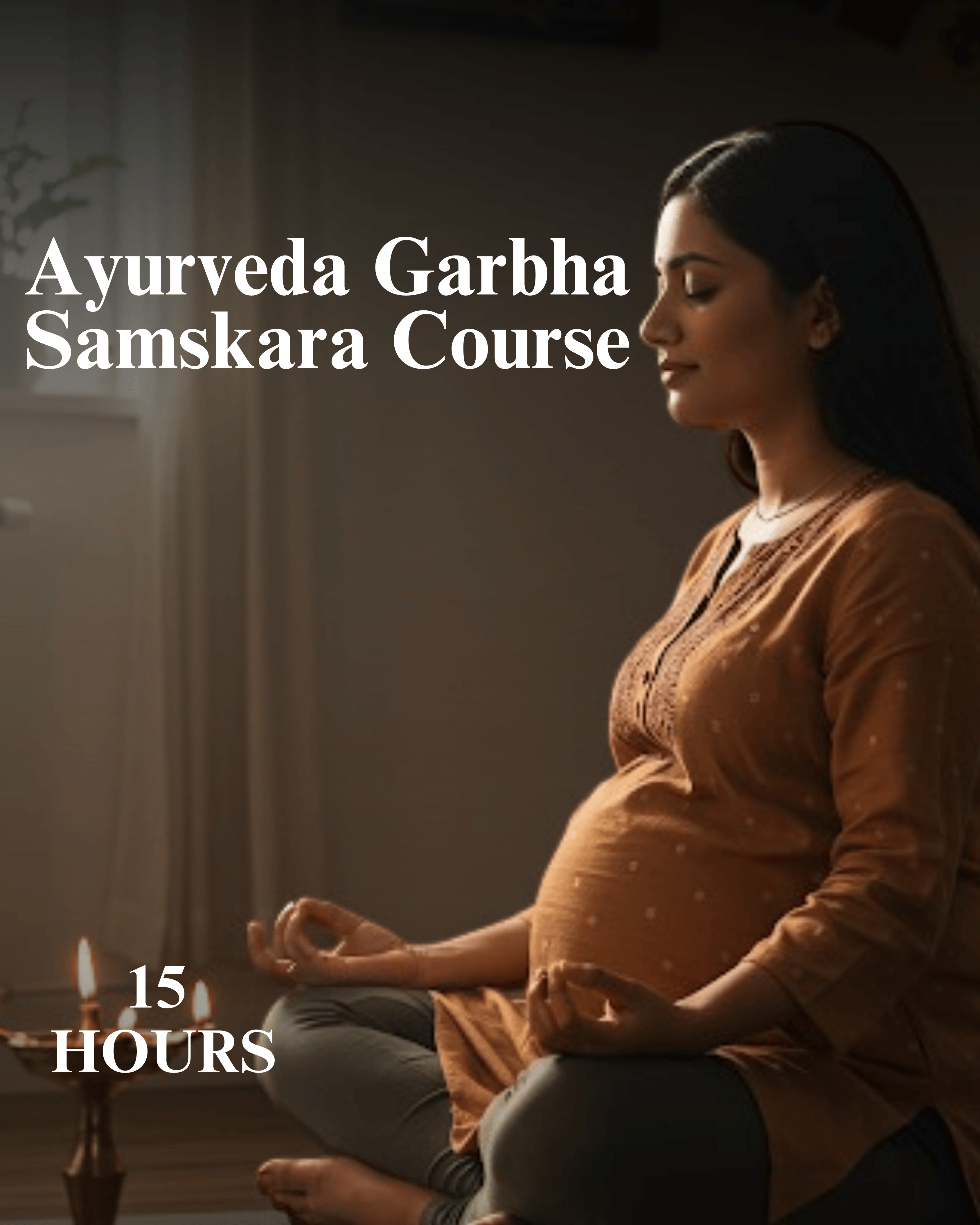 15 Hrs Ayurveda Garbha Samskara Course 