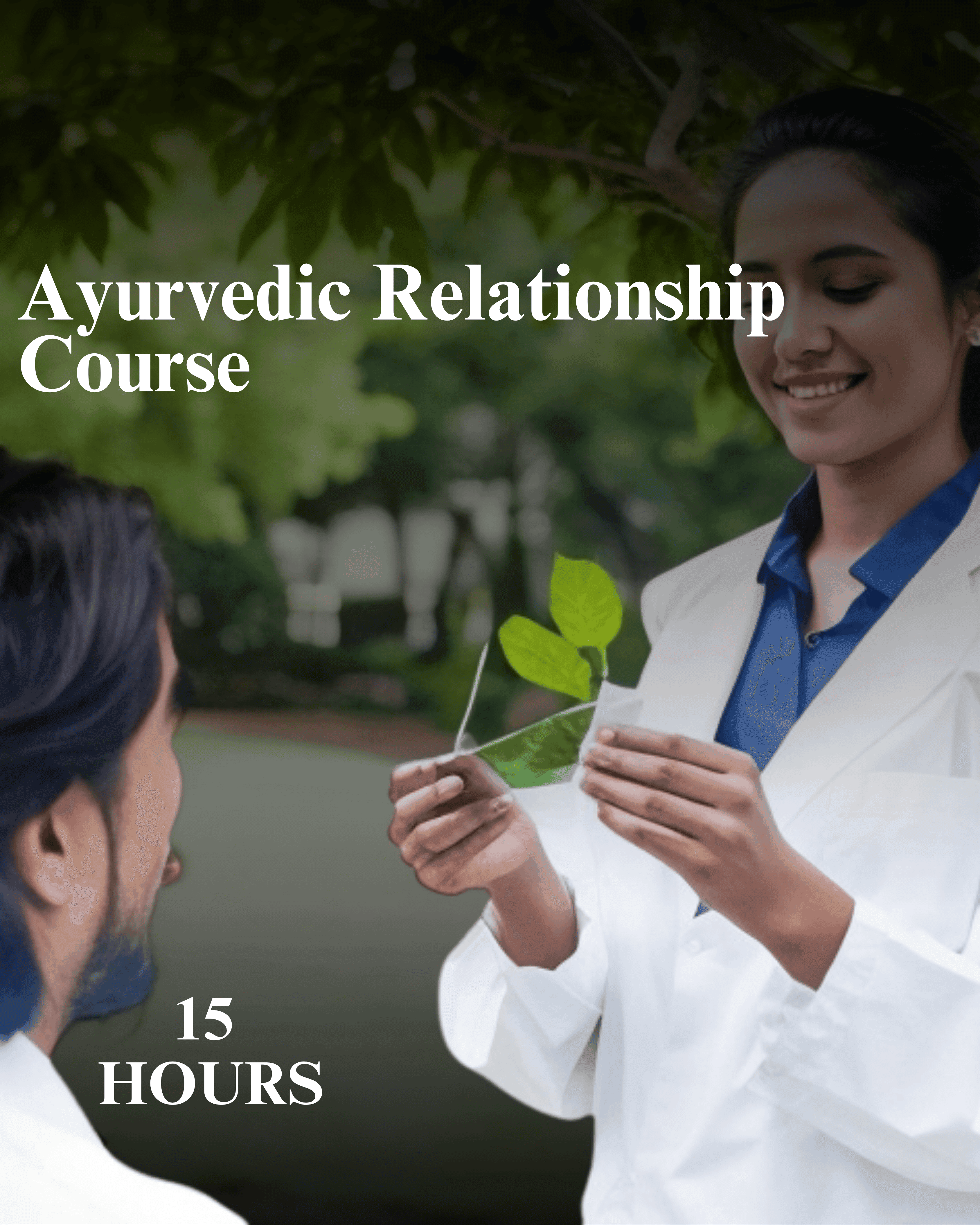 15 Hrs Ayurvedic Relationship Course